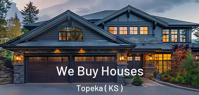  We Buy Houses Topeka ( KS )