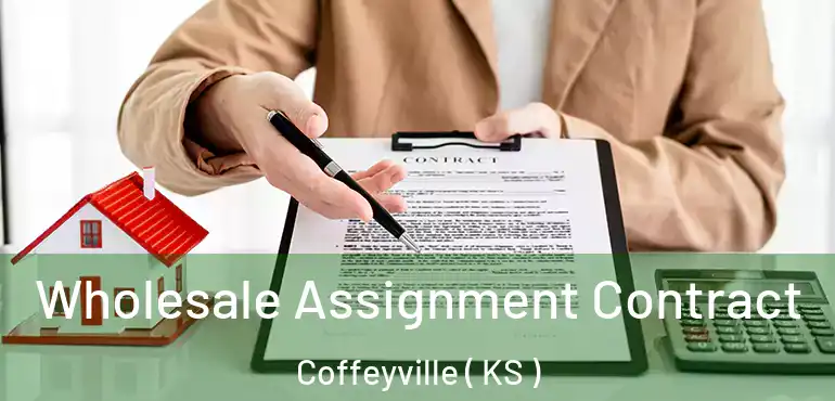  Wholesale Assignment Contract Coffeyville ( KS )