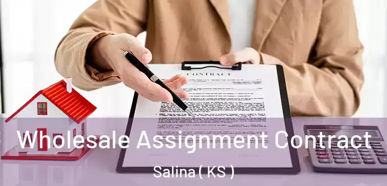  Wholesale Assignment Contract Salina ( KS )
