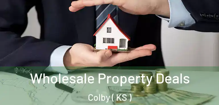  Wholesale Property Deals Colby ( KS )