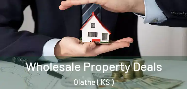  Wholesale Property Deals Olathe ( KS )