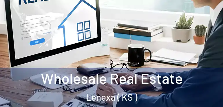  Wholesale Real Estate Lenexa ( KS )
