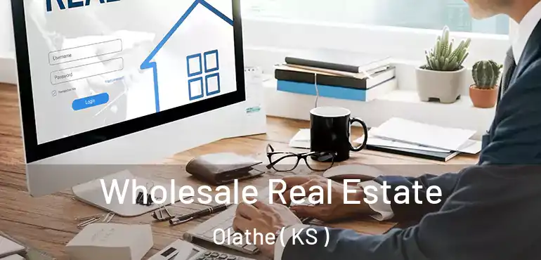  Wholesale Real Estate Olathe ( KS )