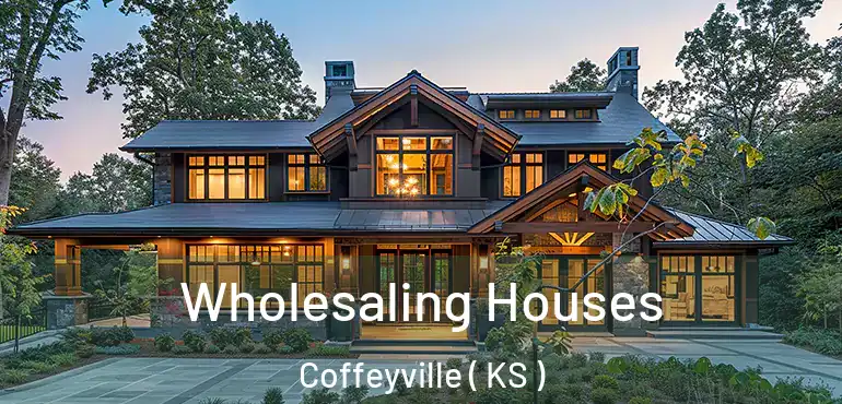  Wholesaling Houses Coffeyville ( KS )