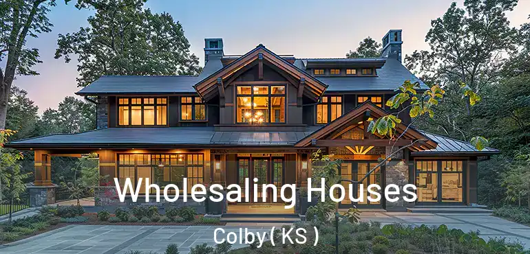  Wholesaling Houses Colby ( KS )