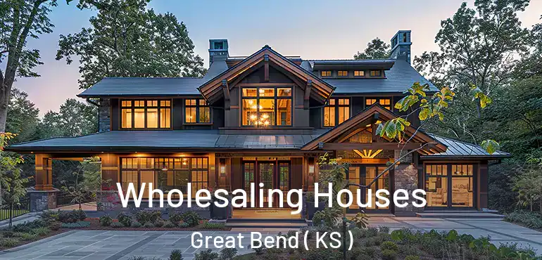  Wholesaling Houses Great Bend ( KS )