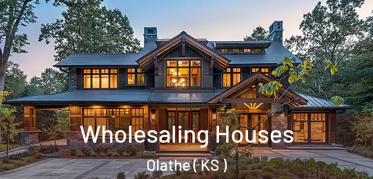  Wholesaling Houses Olathe ( KS )