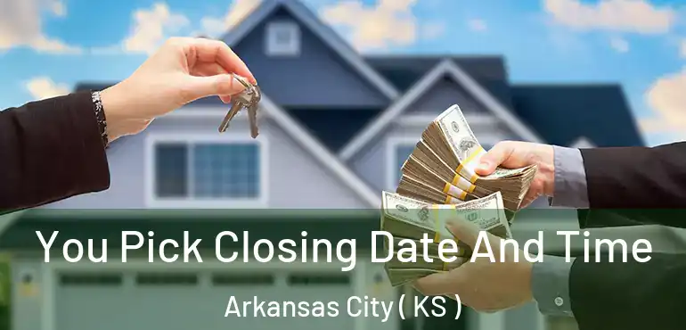  You Pick Closing Date And Time Arkansas City ( KS )