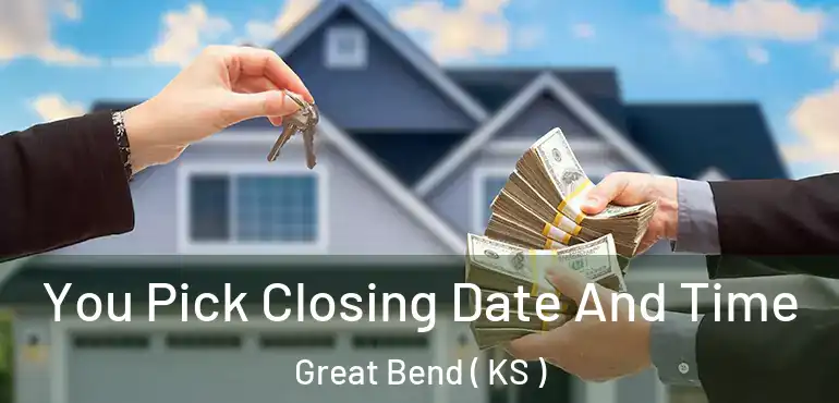  You Pick Closing Date And Time Great Bend ( KS )