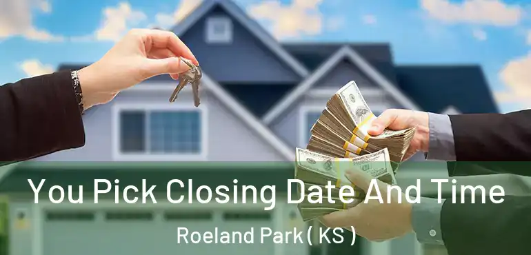  You Pick Closing Date And Time Roeland Park ( KS )