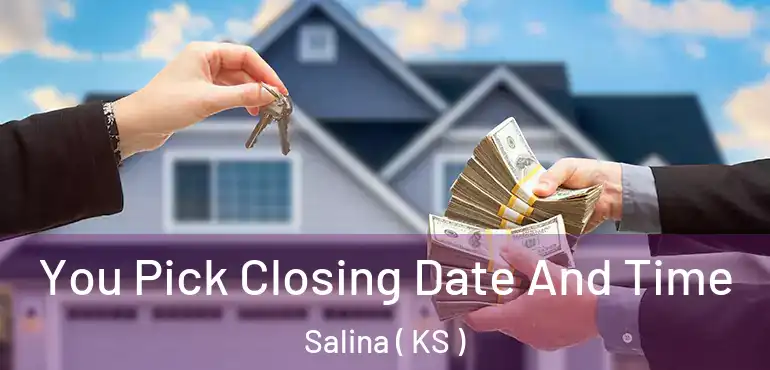  You Pick Closing Date And Time Salina ( KS )